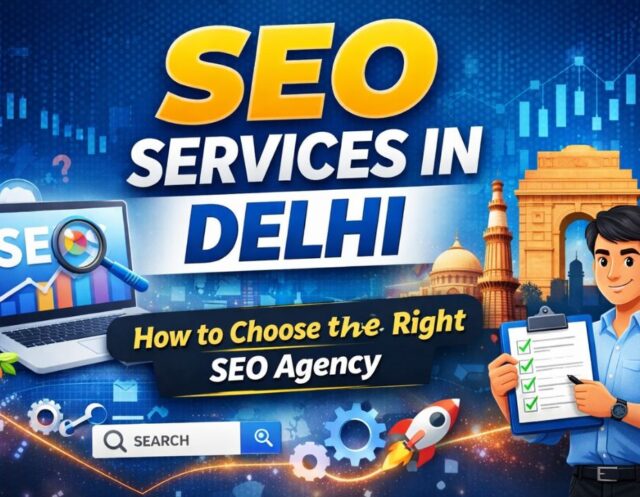 How to Find a Reputable Agency for SEO Services in Delhi How to Find a Reputable Agency for SEO Services in Delhi?